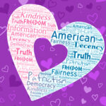 A heart-shaped word cloud on a purple background with hearts. The word cloud is split into two halves - pink and blue - containing words like "Freedom," "Truth," "American," "Democracy," "Kindness," "Patriotism," and "Information" repeated in different sizes and arrangements.